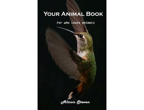 Livro Your Animal Book For Who Loves Animals De Alison Steven (inglês)