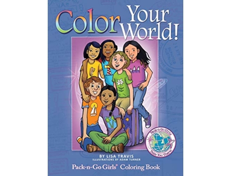 Livro Color Your World PacknGo Girls Coloring Book Packn Go Girls Adventures de Lisa Travis (Inglês)