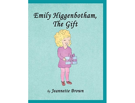 Livro Emily Higgenbotham The Gift de Jeannette Brown (Inglês)