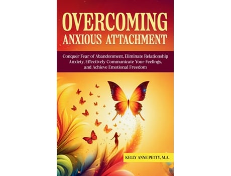 Livro Overcoming Anxious Attachment de Kelly Anne Petty (Inglês)