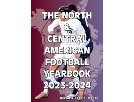Livro The North amp Central American Football Yearbook 2023-2024 de Bernd Mantz (Inglês)