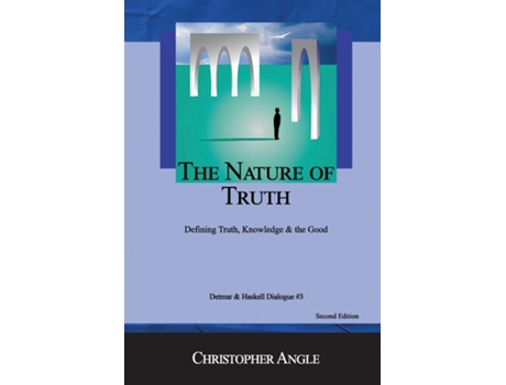 Livro The Nature of Truth Defining Truth, Knowledge amp the Good de Christopher Angle (Inglês)