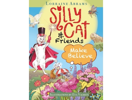 Livro Silly Cat and Friends Make Believe de Lorraine Abrams e Eva Vagreti (Inglês - Capa Dura)