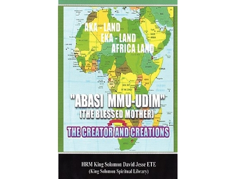 Livro ABASI MUUDIM THE BLESSED MOTHER THE CREATOR AND CREATIONS de King Solomon David Jesse ETE (Inglês)