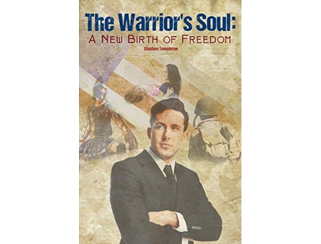Livro The Warriors Soul A New Birth of Freedom de Stephen Templeton (Inglês)