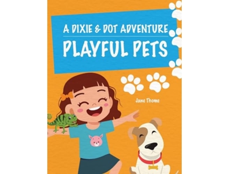 Livro A Dixie amp Dot Adventure Playful Pets de Jane Thome (Inglês)