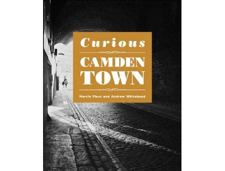 Livro curious camden town de martin plaut (inglês)
