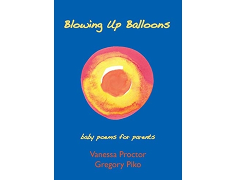 Livro Blowing Up Balloons baby poems for parents de Vanessa Proctor Gregory Piko (Inglês)