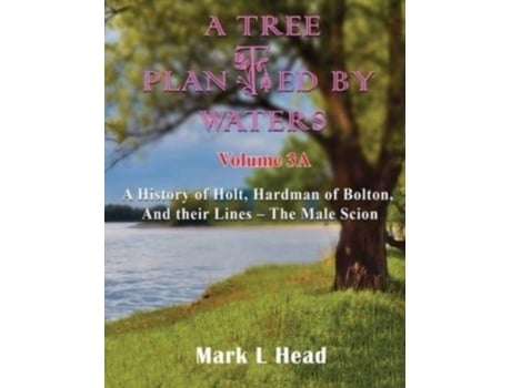 Livro A Tree Planted By Waters Volume 3-a De Mark L Head (inglês)