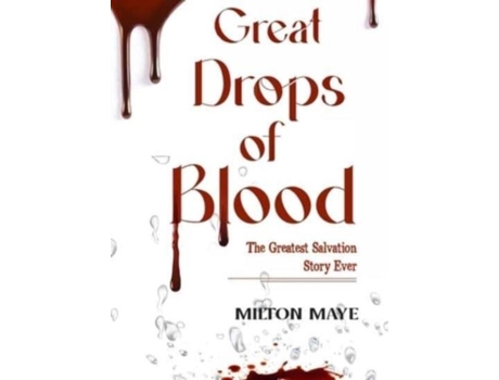 Livro Great Drops Of Blood De Maye, Milton Et Al. (inglês)