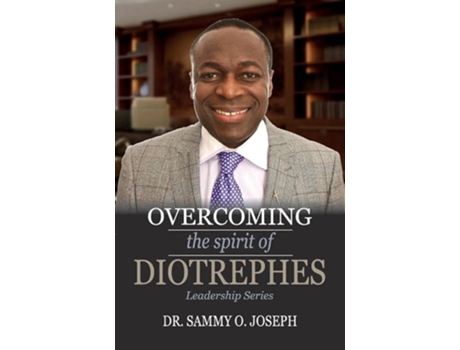 Livro Overcoming The Spirit Of Diotrephes De Dr Sammy Joseph (inglês)