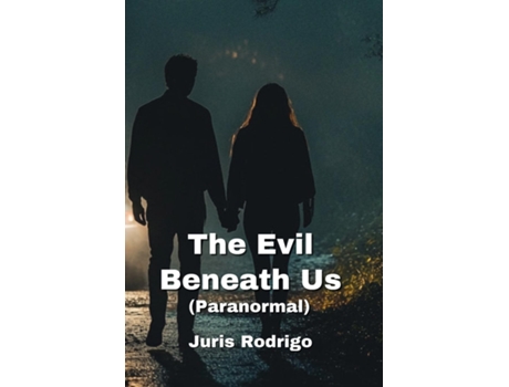 Livro The Evil Beneath Us de Juris Rodrigo (Inglês)