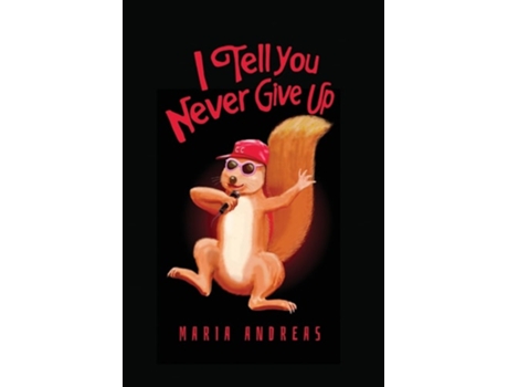Livro I Tell You Never Give Up de Maria Andreas (Inglês - Capa Dura)