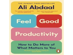 Livro Feel-Good Productivity How to Do More of What Matters to You de Ali Abdaal (Inglês)