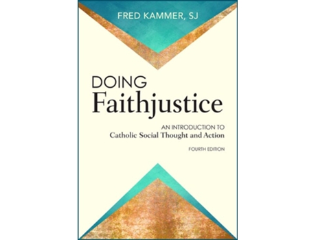 Livro Doing Faithjustice An Introduction to Catholic Social Thought and Action de Fred Kammer SJ (Inglês)