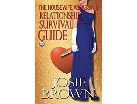 Livro The Housewife Assassins Relationship Survival Guide Housewife Assassin Series de Josie Brown (Inglês)