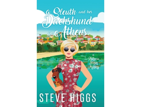 Livro A Sleuth and her Dachshund in Athens de Steve Higgs (Inglês - Capa Dura)