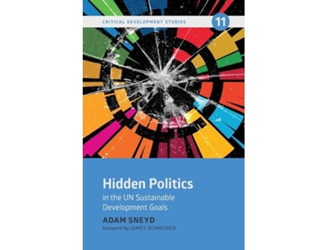 Livro Hidden Politics in the UN Sustainable Development Goals de Adam Sneyd (Inglês)