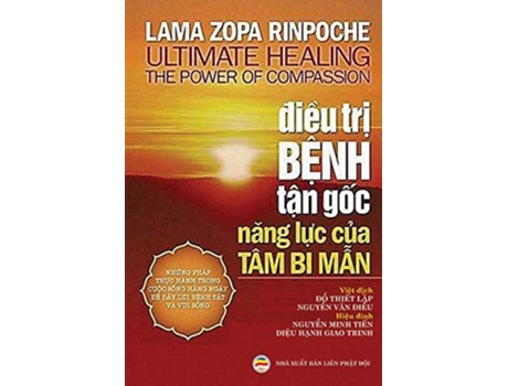 Livro Ði?u tr? b?nh t?n g?c Nang l?c ch?a lành c?a tâm bi m?n Vietnamese Edition de Lama Zopa Rinpoche (Vietnamita)
