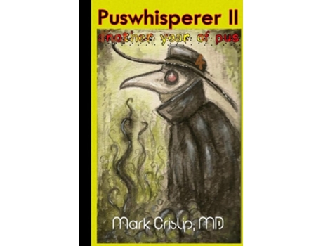 Livro Puswhisperer II de Mark Crislip (Inglês)