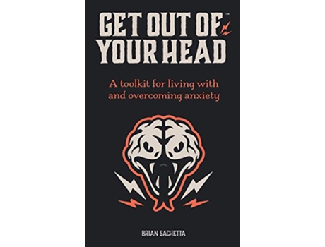 Livro Get Out of Your Head A Toolkit for Living with and Overcoming Anxiety de Brian Sachetta (Inglês)