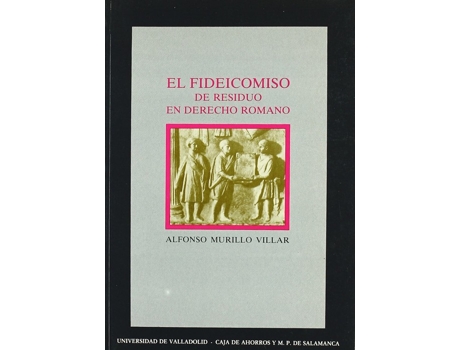 Livro Fideicomiso De Residuo En Derecho Romano, El de Alfonso Murillo Villar (Espanhol)
