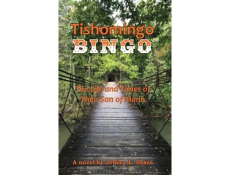 Livro Tishomingo Bingo The Life And Times Of Theo Son Of Mann De Sakas, Jeffrey Et Al. (inglês)