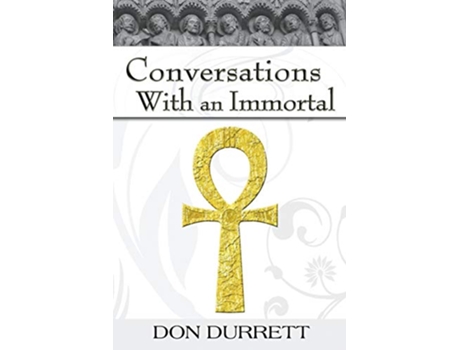 Livro Conversations with an Immortal de Don Durrett (Inglês)