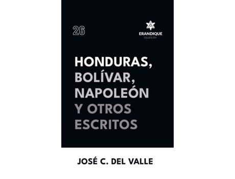 Livro Honduras, Bolívar, Napoleón y otros escritos de José Cecilio del Valle (Inglês)