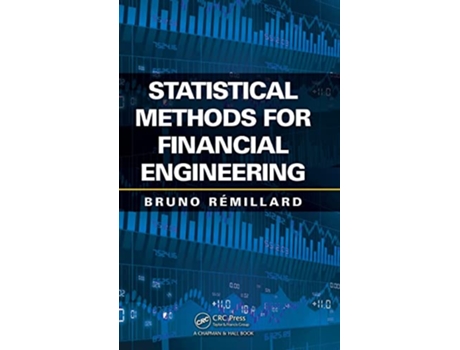 Livro Statistical Methods for Financial Engineering de Bruno Remillard (Inglês - Capa Dura)