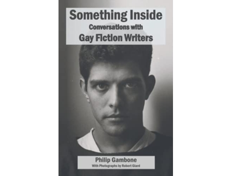 Livro Something Inside Conversations with Gay Fiction Writers de Philip Gambone (Inglês)