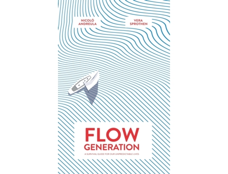 Livro Flow Generation: A Survival Guide for our Unpredictable Lives Vera Sprothen, Nicoló Andreula (Inglês)