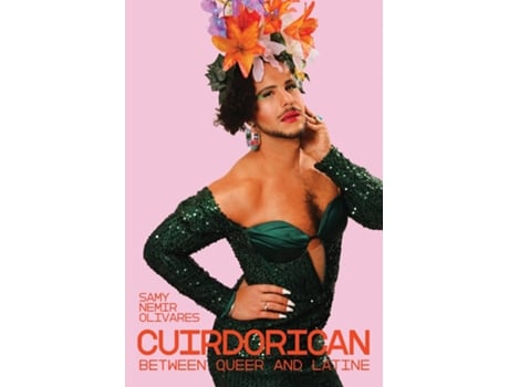 Livro CuirDoRican Between Queer and Latine de Samy Nemir Olivares (Inglês)