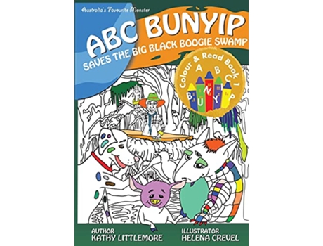 Livro ABC Bunyip Saves the Big Black Boogie Swamp ABC Bunyip Colour and Read Book 1 de Kathy Littlemore (Inglês)