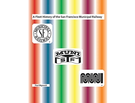 Livro A Fleet History of the San Francisco Municipal Railway de Paul Bignardi (Inglês)