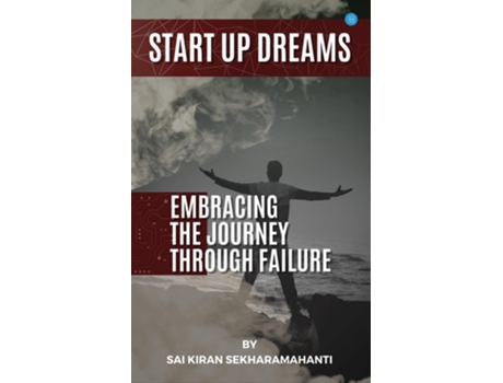 Livro Start Up Dreams Embracing the Journey Through Failures de Sekharamahanti (Inglês)