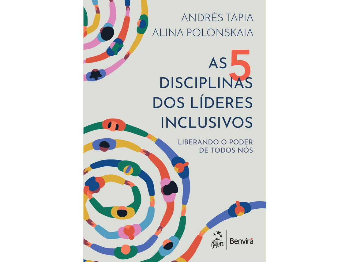 Livro As 5 Disciplinas Dos Líderes Inclusivos Liberando O Poder De Todos Nós De Andrés/ Polonskaia Tapia (português Do Brasil)