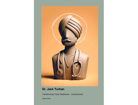 Livro Dr. Jack Turban Transforming Trans Healthcare - Unauthorized de Anjali Omar (Inglês)