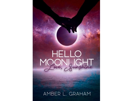 Livro Hello Moonlight. Love, Sunshine Amber L Graham (Inglês)