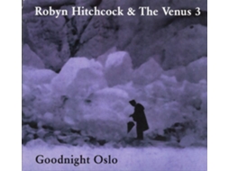 CD Robyn Hitchcock & The Venus 3 - Goodnight Oslo