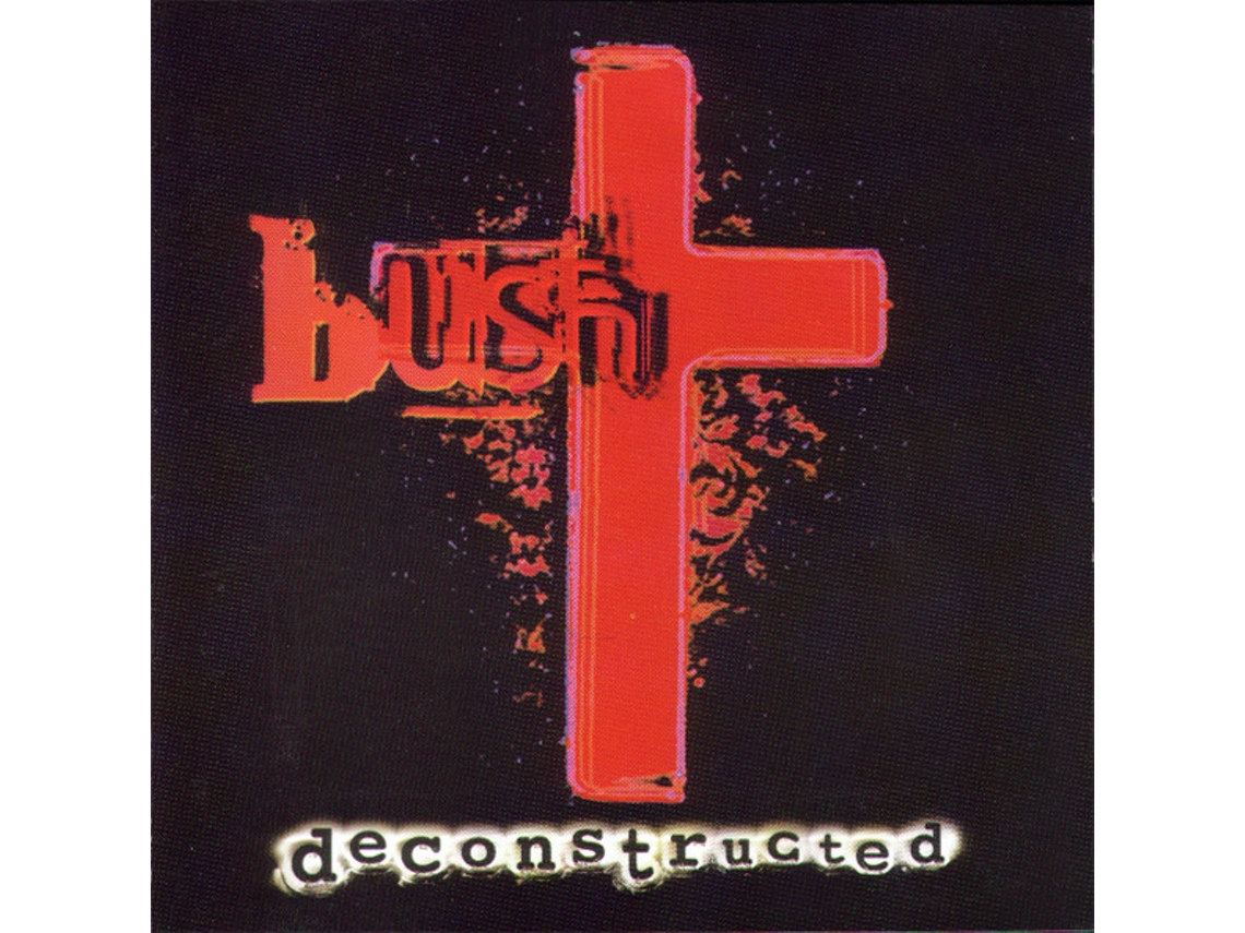 CD Bush - Deconstructed