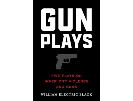 Livro Gunplays de William Electric Black (Inglês)