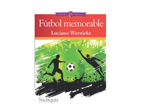 Livro Fútbol memorable Spanish Edition de Luciano Wernicke (Espanhol)
