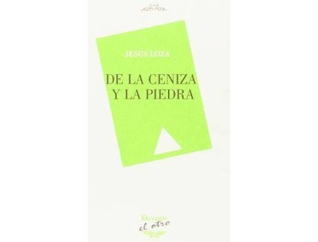Livro De la ceniza y la piedra de Jesús Manuel Loza Arias (Espanhol)