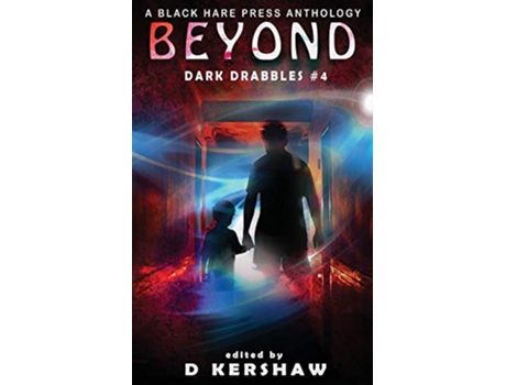 Livro BEYOND A Paranormal Microfiction Anthology Dark Drabbles de Black Hare Press (Inglês)
