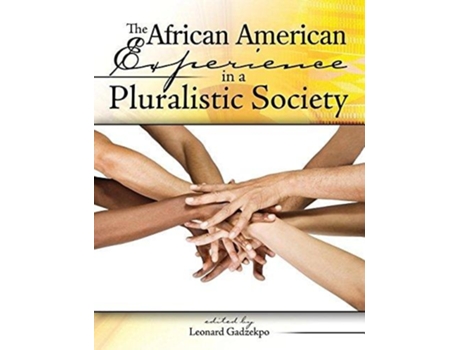 Livro The African American Experience in a Pluralistic Society de Leonard Gadzekpo (Inglês)
