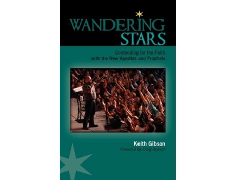 Livro Wandering Stars Contending For The Faith With The New Apostles And Prophets De Keith Gibson (inglês)