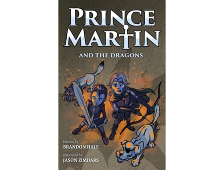 Livro Prince Martin And The Dragons A Classic Adventure Book About A Boy, A Knight, Amp The True Meaning Of Loyalty De Hale, Brandon Et Al. (inglês)