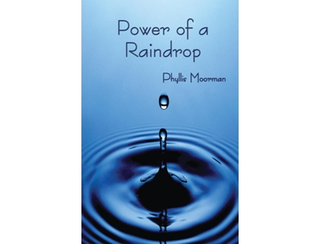 Livro Power Of A Raindrop De Phyllis Moorman (inglês)