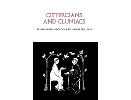 Livro Cistercians and Cluniacs St Bernards Apologia To Abbot William Volume 1 Cistercian Fathers Series de Bernard of Clairvaux (Inglês)
